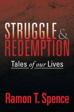 Struggle & Redemption af Ramon T Spence