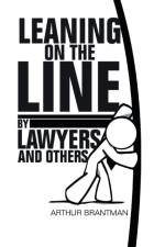 Leaning on the Line by Lawyers and Others af Arthur Brantman