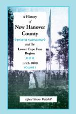 History of New Hanover County (North Carolina), and the Cape Fear Region, 1723-1800 af Alfred Moore Waddell
