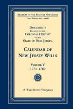Documents Relating to the Colonial History of the State of New Jersey, Calendar of New Jersey Wills, Volume 5 af A Van Doren Honeyman
