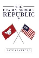 Deadly Serious Republic af Dave Crawford