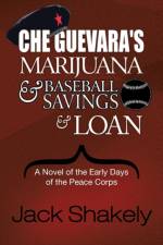 Che Guevara's Marijuana & Baseball Savings & Loan af Jack Shakely