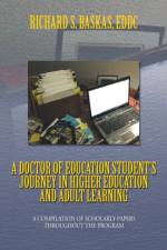 Doctor of Education Student's Journey in Higher Education and Adult Learning af Richard S Eddc Baskas