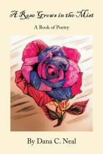 Rose Grows in the Mist af Dana C Neal