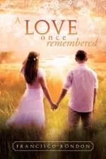 Love Once Remembered af Francisco Rondon