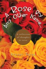 Rose by Any Other Name... af Arunav Barua