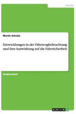 Entwicklungen in der Fahrzeugbeleuchtung und ihre Auswirkung auf die Fahrsicherheit af Martin Schulze