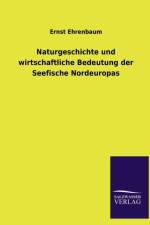 Naturgeschichte Und Wirtschaftliche Bedeutung Der Seefische Nordeuropas af Ernst Ehrenbaum