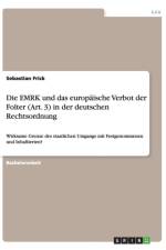 EMRK und das europaische Verbot der Folter (Art. 3) in der deutschen Rechtsordnung af Sebastian Frick