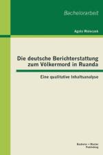 deutsche Berichterstattung zum Voelkermord in Ruanda af Agata Waleczek
