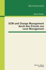 SCM und Change Management durch den Einsatz von Lean Management af Dennis Stadler