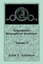 Ackerman(n) Biographical Dictionary, Volume 2 af Karen L Ackermann
