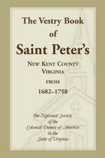 Vestry Book of Saint Peter's, New Kent County, Virginia, from 1682-1758 af Colonial Dames of America Va Nat Soc