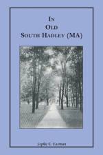 In Old South Hadley [Ma] af Sophie E Eastman