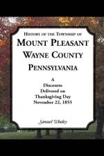 History of the Township of Mount Pleasant, Wayne County, Pennsylvania af Samuel Whaley