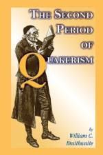 Second Period of Quakerism af William C Braithwaite
