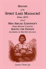 History of Spirit Lake Massacre! af Lorenzo Porter Lee