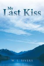 My Last Kiss af W L Sivers