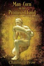 Man-Corn in the Promised Land af Chairman Wow
