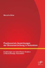 Psychosoziale Auswirkungen der Binnenvertreibung in Kolumbien af Marcella Birke