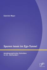 Spuren lesen im Ego-Tunnel af Gabriele Meyer
