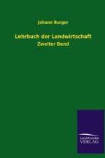 Lehrbuch der Landwirtschaft af Johann Burger