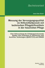Messung der Versorgungsqualitat im Hilfsmittelbereich mit technischen Pflegehilfsmitteln in der hauslichen Pflege af Jens-Uwe Knorr