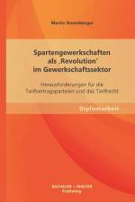 Spartengewerkschaften als 'Revolution' im Gewerkschaftssektor af Martin Rosenberger