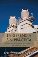 Gerencia Sin Practica af Roberto L Capote Castillo