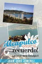 Acapulco, Como Te Recuerdo! af Juan Jose Jimenez