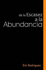 de La Escasez a la Abundancia af Eric Rodriguez