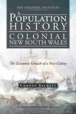 Population History of Colonial New South Wales af GORDON W BECKETT