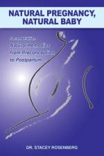 Natural Pregnancy, Natural Baby af Dr Stacey Rosenberg