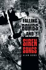 Falling Bombs and Siren Songs af Alan Bond