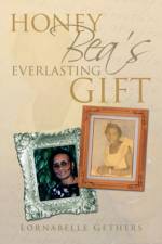 Honey Bea's Everlasting Gift af Lornabelle Gethers