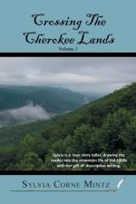 Crossing the Cherokee Lands Vol. # 3 af Sylvia Corne Mintz