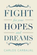 Fight for Your Hopes and Dreams af Carlos Carbajal