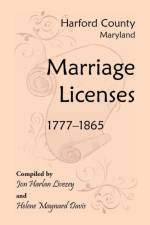 Harford County, Maryland Marriage Licenses, 1777-1865 af Jon Livezey