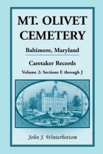 Mt. Olivet Cemetery, Baltimore, Maryland, Caretaker Records Volume 2 af John J Winterbottom