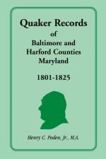 Quaker Records of Baltimore and Harford Counties, Maryland, 1801-1825 af Henry C