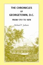 Chronicles of Georgetown, D.C. from 1751 to 1878 af Richard P Jackson