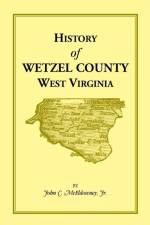 History of Wetzel County, West Virginia af John C