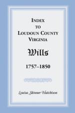 Index to Loudoun County, Virginia Wills, 1757-1850 af Freedmans Savings and Trust Company