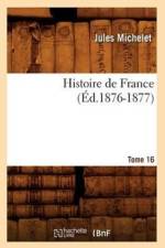 Histoire de France. Tome 16 (Ed.1876-1877) af Jules Michelet