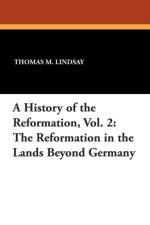 History of the Reformation, Vol. 2 af Thomas M Lindsay