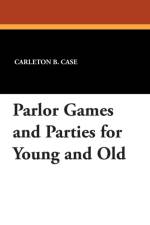 Parlor Games and Parties for Young and Old af Carleton B Case