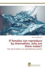 If females can reproduce by themselves, why are there males? af Viktoria Wegewitz