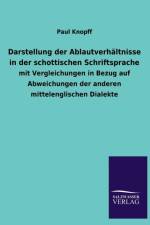 Darstellung Der Ablautverhaltnisse in Der Schottischen Schriftsprache af Paul Knopff