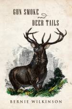 Gun Smoke and Deer Tails af Bernie Wilkinson