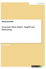 Economic Value Added - Begriff und Bedeutung af Nicolas Breitfeld